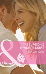 The Surgeon's Favourite Nurse (Men of Mercy Medical, Book 5) (Mills & Boon Cherish) - Teresa Southwick - 9781472004321