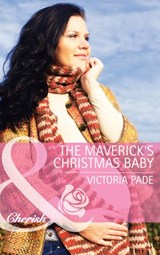 The Maverick's Christmas Baby (Montana Mavericks: Rust Creek Cowboys, Book 6) (Mills & Boon Cherish) - Victoria Pade - 9781472005649