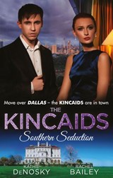 The Kincaids: Southern Seduction: Sex, Lies and the Southern Belle (Dynasties: The Kincaids, Book 1) / The Kincaids: Jack and Nikki, Part 1 / What Happens in Charleston... (Dynasties: The Kincaids, Bo - Kathie DeNosky ; Day Leclaire ; Rachel Bailey - 9781472011527