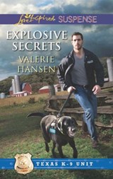 Explosive Secrets (Texas K-9 Unit, Book 4) (Mills & Boon Love Inspired Suspense) - Valerie Hansen - 9781472012975