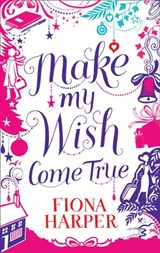 Make My Wish Come True - Fiona Harper - 9781472016058