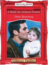 A Bride For Jackson Powers (Mills & Boon Desire) - Dixie Browning - 9781472036575