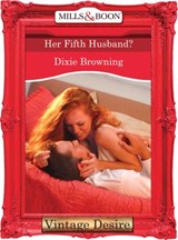 Her Fifth Husband? (Divas Who Dish, Book 3) (Mills & Boon Desire) - Dixie Browning - 9781472037145