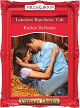Lonetree Ranchers: Colt (Lonetree Ranchers, Book 3) (Mills & Boon Desire) - Kathie DeNosky - 9781472037367