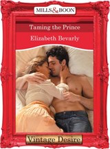 Taming the Prince (Crown and Glory, Book 8) (Mills & Boon Desire) - Elizabeth Bevarly - 9781472037879