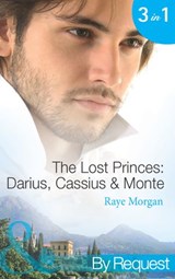 The Lost Princes: Darius, Cassius & Monte - Raye Morgan - 9781472044792