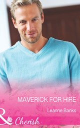 Maverick for Hire (Montana Mavericks: 20 Years in the Saddle!, Book 4) (Mills & Boon Cherish) - Leanne Banks - 9781472048523