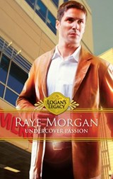 Undercover Passion (Logan's Legacy, Book 21) - Raye Morgan - 9781472053039