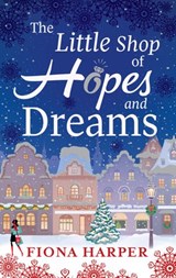 The Little Shop of Hopes and Dreams - Fiona Harper - 9781472054890