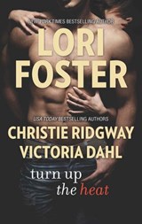 Turn Up The Heat: Love Won't Wait / Beach House Beginnings / Strong Enough to Love - Lori Foster ; Christie Ridgway ; Victoria Dahl - 9781472055590