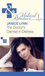 The Doctor's Damsel In Distress (Mills & Boon Medical) - Janice Lynn - 9781472058973