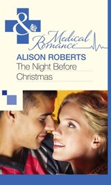 The Night Before Christmas (Mills & Boon Medical) - Alison Roberts - 9781472059260
