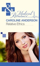 Relative Ethics (The Audley, Book 1) (Mills & Boon Medical) - Caroline Anderson - 9781472060044