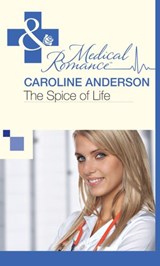 The Spice of Life (The Audley, Book 8) (Mills & Boon Medical) - Caroline Anderson - 9781472060112