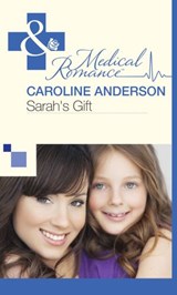 Sarah's Gift (The Audley, Book 15) (Mills & Boon Medical) - Caroline Anderson - 9781472060266