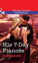 His 7-Day Fiancée (Mills & Boon Intrigue) - Gail Barrett - 9781472060617