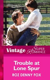 Trouble at Lone Spur (Mills & Boon Vintage Superromance) - Roz Denny Fox - 9781472063250