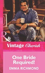 One Bride Required! (Mills & Boon Vintage Cherish) - Emma Richmond - 9781472067234