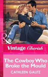The Cowboy Who Broke The Mold (Mills & Boon Vintage Cherish) - Cathleen Galitz - 9781472069283