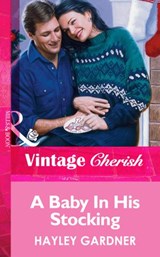 A Baby In His Stocking (Mills & Boon Vintage Cherish) - Hayley Gardner - 9781472069498