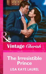 The Irresistible Prince (Mills & Boon Vintage Cherish) - Lisa Kaye Laurel - 9781472069894