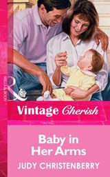 Baby In Her Arms (Mills & Boon Vintage Cherish) - Judy Christenberry - 9781472070159