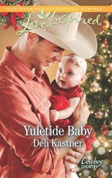 Yuletide Baby (Cowboy Country, Book 1) (Mills & Boon Love Inspired) - Deb Kastner - 9781472072771