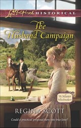 The Husband Campaign (The Master Matchmakers, Book 3) (Mills & Boon Love Inspired Historical) - Regina Scott - 9781472072924