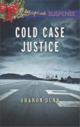 Cold Case Justice (Mills & Boon Love Inspired Suspense) - Sharon Dunn - 9781472073747
