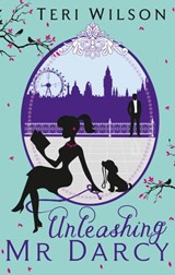 Unleashing Mr Darcy - Teri Wilson - 9781472074638