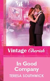 In Good Company (Mills & Boon Vintage Cherish) - Teresa Southwick - 9781472080042