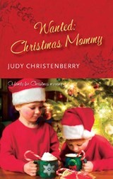 Wanted: Christmas Mummy - Judy Christenberry - 9781472087676