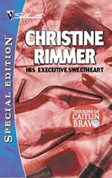 His Executive Sweetheart (Mills & Boon Silhouette) - Christine Rimmer - 9781472089045
