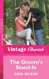 The Groom's Stand-In (Mills & Boon Vintage Cherish) - Gina Wilkins - 9781472090119