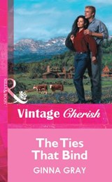 The Ties That Bind (Mills & Boon Vintage Cherish) - Ginna Gray - 9781472090164