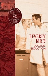 Doctor Seduction (Mills & Boon Silhouette) - Beverly Bird - 9781472093776