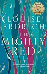 The Mighty Red - Louise Erdrich - 9781472159533