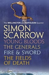 The Wellington and Napoleon Quartet: Young Bloods, The Generals, Fire and Sword, Fields of Death - Simon Scarrow - 9781472230256