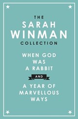 The Sarah Winman Collection: WHEN GOD WAS A RABBIT and A YEAR OF MARVELLOUS WAYS - Sarah Winman - 9781472253897
