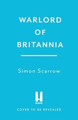 Warlord of Britannia - Simon Scarrow - 9781472287649