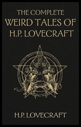 The Complete Weird Tales of H. P. Lovecraft - H.P. Lovecraft - 9781473215320