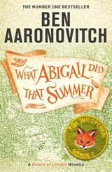 What Abigail Did That Summer - Ben Aaronovitch - 9781473224353