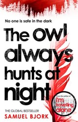 The Owl Always Hunts at Night - Samuel Bjork - 9781473508644