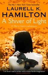 A Shiver of Light - Laurell K Hamilton - 9781473508682