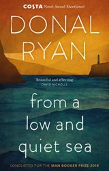 From a Low and Quiet Sea - Donal Ryan - 9781473509962