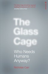 The Glass Cage - Nicholas Carr - 9781473511088