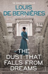The Dust that Falls from Dreams - Louis de Bernières - 9781473511408