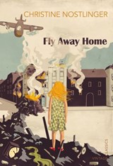 Fly Away Home - Christine Nostlinger - 9781473512016
