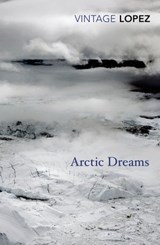 Arctic Dreams - Barry Lopez - 9781473512498