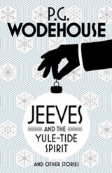 Jeeves and the Yule-Tide Spirit and Other Stories - P.G. Wodehouse - 9781473518599